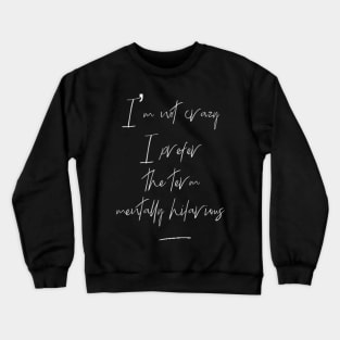 Mentally hilarious - not crazy - calligraphy - black Crewneck Sweatshirt
